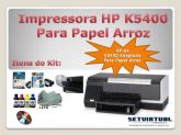 Impressora K5400 HP Adaptada para Papel Arroz